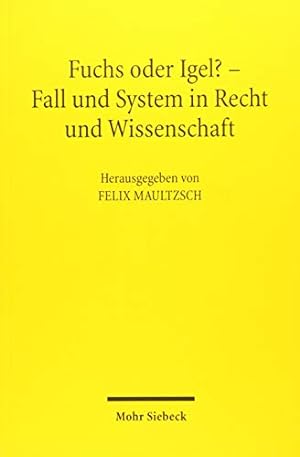 Seller image for Fuchs oder Igel? - Fall und System in Recht und Wissenschaft: Symposium zum 70. Geburtstag von G|nter Hager (German Edition) by Hager, G|nter [Paperback ] for sale by booksXpress