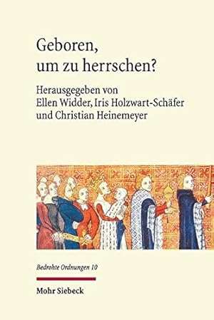 Seller image for Geboren, Um Zu Herrschen?: Gefahrdete Dynastien in Historisch-interdisziplinarer Perspektive (Bedrohte Ordnungen) (German Edition) [Hardcover ] for sale by booksXpress