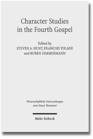 Seller image for Character Studies in the Fourth Gospel: Narrative Approaches to Seventy Figures in John (Wissenschaftliche Untersuchungen zum Neuen Testament) [Hardcover ] for sale by booksXpress