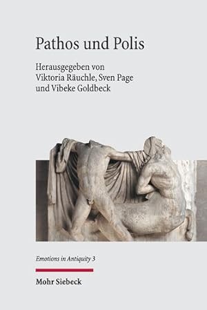 Seller image for Pathos Und Polis: Einsatz Und Wirkung Von Emotionen Im Klassischen Griechenland (Emotions in Antiquity) (German Edition) [Hardcover ] for sale by booksXpress