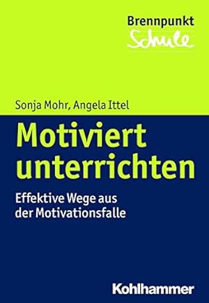 Seller image for Motiviert unterrichten: Effektive Wege aus der Motivationsfalle (Brennpunkt Schule) (German Edition) [Soft Cover ] for sale by booksXpress