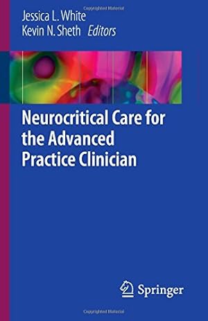 Immagine del venditore per Neurocritical Care for the Advanced Practice Clinician [Hardcover ] venduto da booksXpress