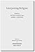 Imagen del vendedor de Interpreting Religion: The Significance of Friedrich Schleiermacher's 'Reden |ber die Religion' for Religious Studies and Theology (Religion in Philosophy and Theology) [Soft Cover ] a la venta por booksXpress