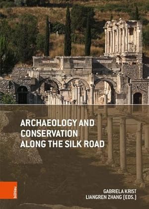 Seller image for Archaeology and Conservation Along the Silk Road (Konservierungswissenschaft - Restaurierung - Technologie) [Paperback ] for sale by booksXpress