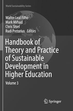 Seller image for Handbook of Theory and Practice of Sustainable Development in Higher Education: Volume 3 (World Sustainability Series) [Paperback ] for sale by booksXpress