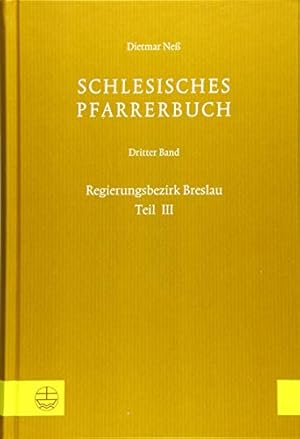 Seller image for Schlesisches Pfarrerbuch: Dritter Band: Regierungsbezirk Breslau, Teil III (German Edition) by Ness, Dietmar [Hardcover ] for sale by booksXpress