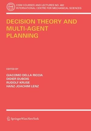 Seller image for Decision Theory and Multi-Agent Planning (CISM International Centre for Mechanical Sciences) [Paperback ] for sale by booksXpress