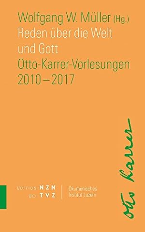 Bild des Verkufers fr Reden Uber Die Welt Und Gott: Otto-karrer-vorlesungen 2010-2017 (Schriften Des Okumenischen Instituts Luzern) (German Edition) [Paperback ] zum Verkauf von booksXpress