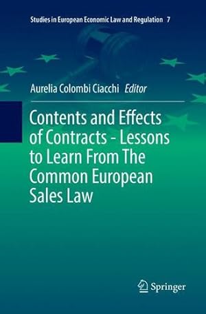 Seller image for Contents and Effects of Contracts-Lessons to Learn From The Common European Sales Law (Studies in European Economic Law and Regulation) [Paperback ] for sale by booksXpress