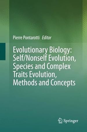 Seller image for Evolutionary Biology: Self/Nonself Evolution, Species and Complex Traits Evolution, Methods and Concepts [Paperback ] for sale by booksXpress
