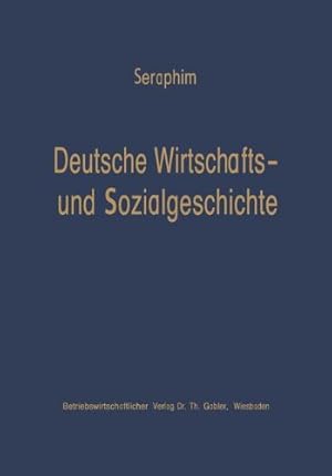 Imagen del vendedor de Deutsche Wirtschafts- und Sozialgeschichte: Von Der Fr ¼hzeit Bis Zum Ausbruch Des Zweiten Weltkrieges (German Edition) by Seraphim, Peter-Heinz [Paperback ] a la venta por booksXpress