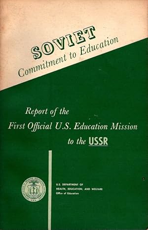 Soviet Commitment to Education: Report of the First Official U.S. Education Mission to the U.S.S....