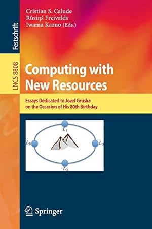 Seller image for Computing with New Resources: Essays Dedicated to Jozef Gruska on the Occasion of His 80th Birthday (Lecture Notes in Computer Science) [Paperback ] for sale by booksXpress