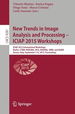 Immagine del venditore per New Trends in Image Analysis and Processing -- ICIAP 2015 Workshops: ICIAP 2015 International Workshops, BioFor, CTMR, RHEUMA, ISCA, MADiMa, SBMI, and . (Lecture Notes in Computer Science) [Paperback ] venduto da booksXpress