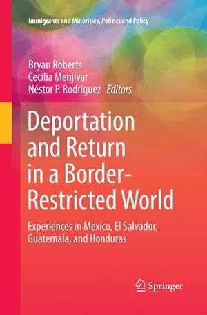 Imagen del vendedor de Deportation and Return in a Border-Restricted World: Experiences in Mexico, El Salvador, Guatemala, and Honduras (Immigrants and Minorities, Politics and Policy) [Paperback ] a la venta por booksXpress