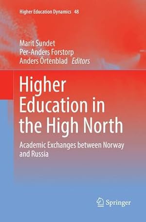 Seller image for Higher Education in the High North: Academic Exchanges between Norway and Russia (Higher Education Dynamics) [Paperback ] for sale by booksXpress