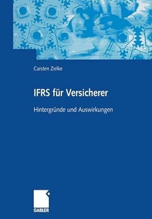 Seller image for IFRS f¼r Versicherer: Hintergr¼nde und Auswirkungen (German Edition) by Zielke, Carsten [Paperback ] for sale by booksXpress