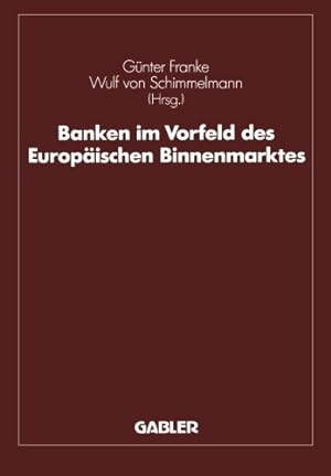 Seller image for Banken im Vorfeld des Europ ¤ischen Binnenmarktes (German Edition) by Franke, G ¼nter, Hanselmann, Guido [Hardcover ] for sale by booksXpress