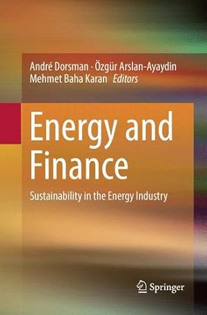 Imagen del vendedor de Energy and Finance: Sustainability in the Energy Industry [Paperback ] a la venta por booksXpress