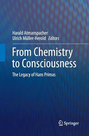 Image du vendeur pour From Chemistry to Consciousness: The Legacy of Hans Primas [Paperback ] mis en vente par booksXpress
