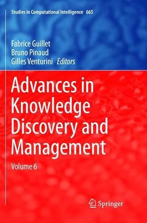 Seller image for Advances in Knowledge Discovery and Management: Volume 6 (Studies in Computational Intelligence) [Paperback ] for sale by booksXpress