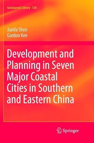 Imagen del vendedor de Development and Planning in Seven Major Coastal Cities in Southern and Eastern China (GeoJournal Library) by Shen, Jianfa [Paperback ] a la venta por booksXpress