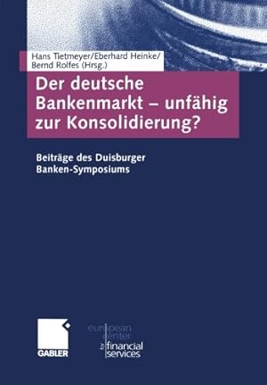 Seller image for Der Deutsche Bankenmarkt - Unf ¤hig zur Konsolidierung?: Beitr ¤ge des Duisburger Banken-Symposiums (Schriftenreihe des European Center for Financial Services) (German Edition) [Paperback ] for sale by booksXpress