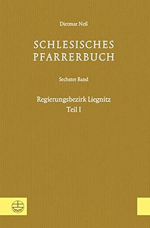 Seller image for Schlesisches Pfarrerbuch: Sechster Band: Regierungsbezirk Liegnitz, Teil I (German Edition) [Hardcover ] for sale by booksXpress