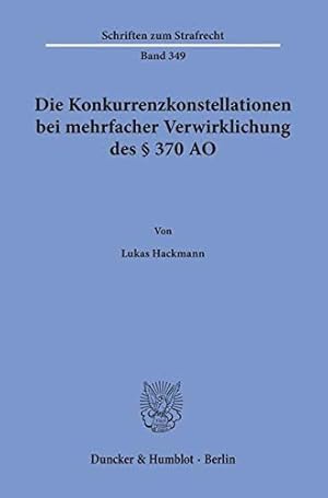 Seller image for Die Konkurrenzkonstellationen Bei Mehrfacher Verwirklichung Des 370 Ao (Schriften Zum Strafrecht) (German Edition) by Hackmann, Lukas [Paperback ] for sale by booksXpress