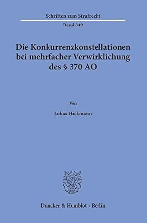 Bild des Verkufers fr Die Konkurrenzkonstellationen Bei Mehrfacher Verwirklichung Des 370 Ao (Schriften Zum Strafrecht) (German Edition) by Hackmann, Lukas [Paperback ] zum Verkauf von booksXpress