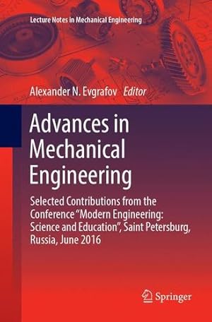 Immagine del venditore per Advances in Mechanical Engineering: Selected Contributions from the Conference â  Modern Engineering: Science and Educationâ  , Saint Petersburg, Russia, . (Lecture Notes in Mechanical Engineering) [Paperback ] venduto da booksXpress