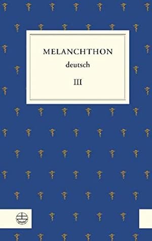 Imagen del vendedor de Melanchthon deutsch III: Von Wittenberg nach Europa (German Edition) by Melanchthon, Philipp [Hardcover ] a la venta por booksXpress