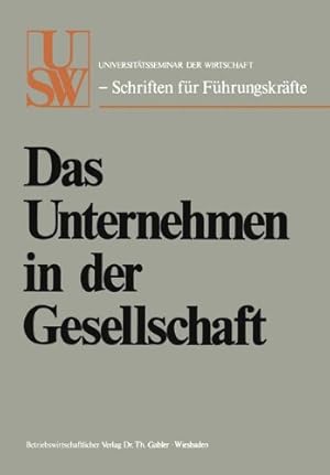 Seller image for Das Unternehmen in der Gesellschaft (USW-Schriften f ¼r F ¼hrungskr ¤fte) (German Edition) by Schleyer, Hanns Martin, Zahn, Joachim, Cramer, Ernst, Mommsen, Ernst, Brauchitsch, Eberhard von, Beckerath, Paul Gert von, Brenner, Otto, Friedrich, Otto A., Matth ¶fer, Hans, Helmst ¤dter, Ernst, Watrin, Christian [Paperback ] for sale by booksXpress