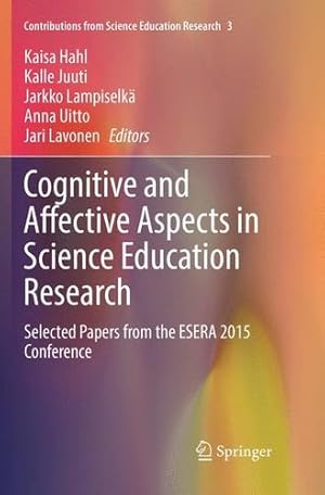 Image du vendeur pour Cognitive and Affective Aspects in Science Education Research: Selected Papers from the ESERA 2015 Conference (Contributions from Science Education Research) [Paperback ] mis en vente par booksXpress