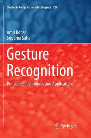 Imagen del vendedor de Gesture Recognition: Principles, Techniques and Applications (Studies in Computational Intelligence (724)) by Konar, Amit [Paperback ] a la venta por booksXpress