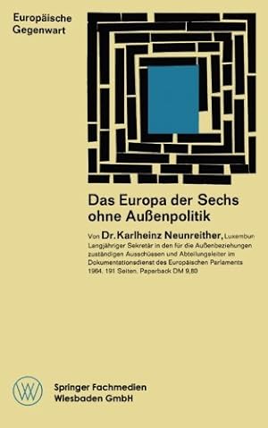 Image du vendeur pour Das Europa Der Sechs Ohne Aussenpolitik (German Edition) (Europ ¤ische Gegenwart) by Neunreither, Karlheinz [Paperback ] mis en vente par booksXpress
