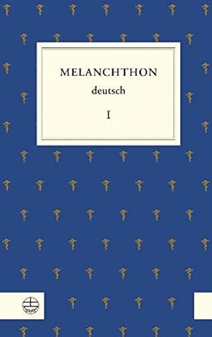 Seller image for Melanchthon deutsch I: Schule und Universitat, Philosophie, Geschichte und Politik (German Edition) by Melanchthon, Philipp [Hardcover ] for sale by booksXpress