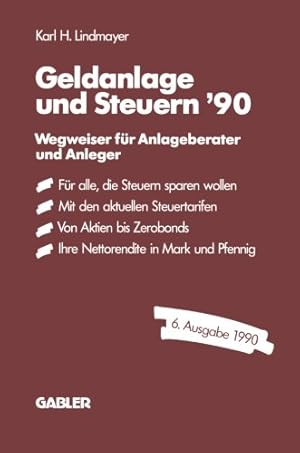 Immagine del venditore per Geldanlage und Steuern ? 90: Wegweiser f ¼r Anlageberater und Anleger (Gabler Geldanlage u. Steuern) (Delaware Edition) by Lindmayer, Karl H. [Paperback ] venduto da booksXpress