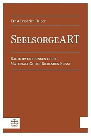 Immagine del venditore per SeelsorgeART: Raumerweiterungen in die Materialitat der Bildenden Kunst (German Edition) [Soft Cover ] venduto da booksXpress