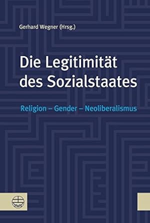 Imagen del vendedor de Die Legitimitat Des Sozialstaates: Religion - Gender - Neoliberalismus (German Edition) [Paperback ] a la venta por booksXpress
