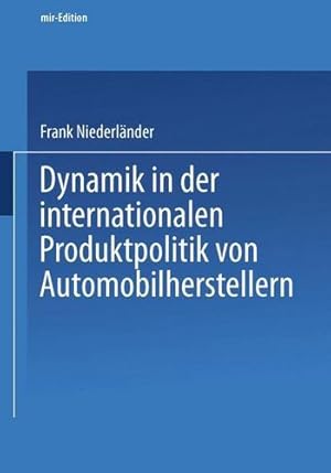 Seller image for Dynamik in der Internationalen Produktpolitik von Automobilherstellern (mir-Edition) (German Edition) by Niederlander, Frank [Paperback ] for sale by booksXpress