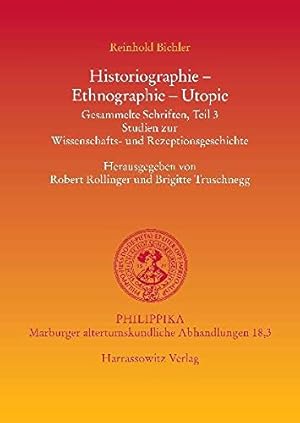 Immagine del venditore per Historiographie - Ethnographie - Utopie: Gesammelte Schriften, Teil 3. Studien zur Wissenschafts- und Rezeptionsgeschichte (philippika) [Paperback ] venduto da booksXpress