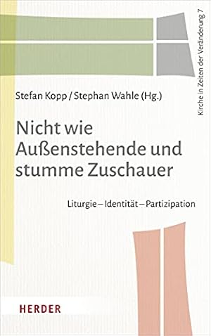 Imagen del vendedor de Nicht Wie Aussenstehende Und Stumme Zuschauer: Liturgie - Identitat - Partizipation (Kirche in Zeiten Der Veranderung) (German Edition) [Soft Cover ] a la venta por booksXpress