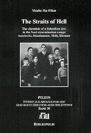 Bild des Verkufers fr The Straits of Hell: The Chronicle of a Salonikan Jew in the Nazi Extermination Camps Auschwitz, Mauthausen, Melk, Ebensee (Peleus) by Ha-Elion, Moshe [Hardcover ] zum Verkauf von booksXpress