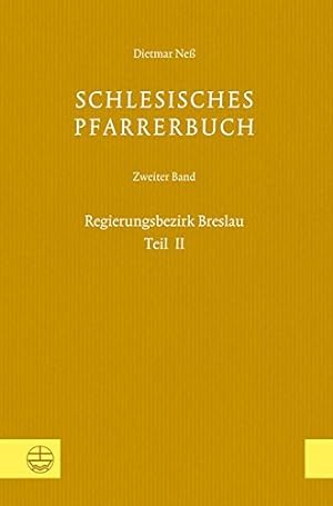 Seller image for Schlesisches Pfarrerbuch: Zweiter Band: Regierungsbezirk Breslau, Teil II (German Edition) by Ness, Dietmar [Hardcover ] for sale by booksXpress