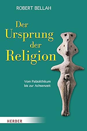 Immagine del venditore per Der Ursprung Der Religion: Vom Palaolithikum Bis Zur Achsenzeit (German Edition) by Bellah, Robert N [Hardcover ] venduto da booksXpress