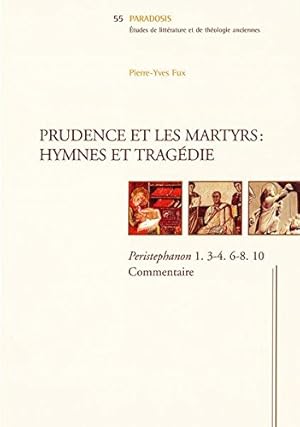 Seller image for Prudence Et Les Martyrs: Hymnes Et Tragedie: Peristephanon 1. 2-4. 6-8. 10. Commentaire (Paradosis. Beitrage zur Geschichte der altchristlichen Literatur und Theologie) (French Edition) [Soft Cover ] for sale by booksXpress