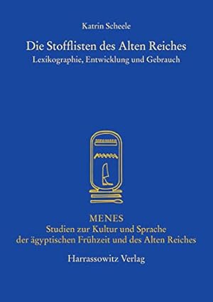 Bild des Verkufers fr Die Stofflisten des Alten Reiches: Lexikographie, Entwicklung und Gebrauch Volume 2 of MENES, the study of culture and language in ancient Egypt and the Old Kingdom.German text. [Hardcover ] zum Verkauf von booksXpress