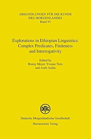 Seller image for Explorations in Ethiopian Linguistics: Complex Predicates, Finiteness and Interrogativity (Abhandlungen Fur die Kunde Des Morgenlandes) [Soft Cover ] for sale by booksXpress