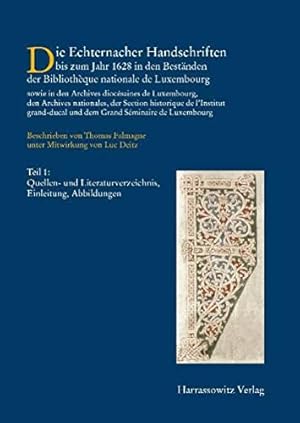 Immagine del venditore per Die Handschriften der Bibliotheque Nationale de Luxembourg, Band I, 1: Die Echternacher Handschriften bis zum Jahr 1628 in den Bestanden der . grand-ducal und des Grand Seminaire de L [Hardcover ] venduto da booksXpress